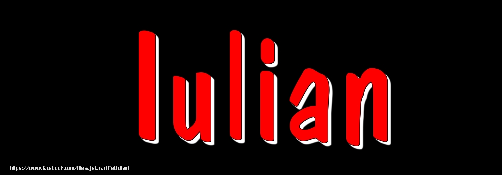 Felicitari cu numele tau - Imagine cu numele Iulian - Rosu pe fundal Negru