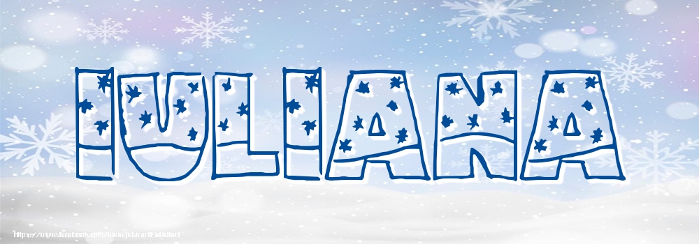 Felicitari cu numele tau - Imagine cu numele Iuliana - Iarna