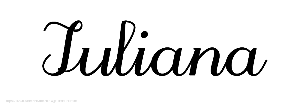 Felicitari cu numele tau - Imagine cu numele Iuliana - Scris de mână