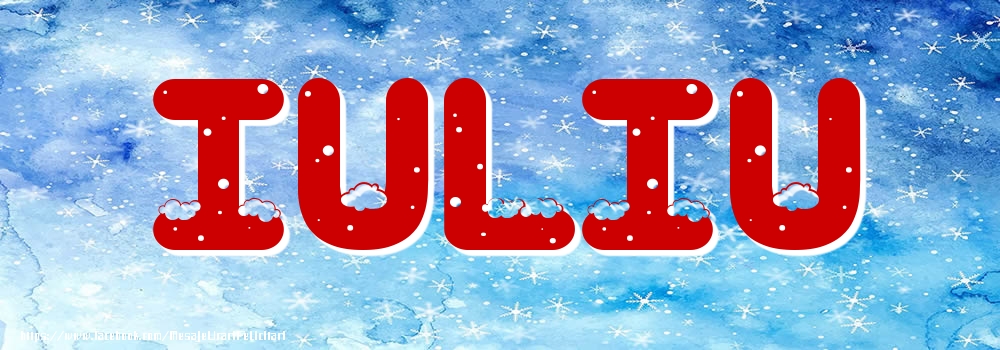 Felicitari cu numele tau - Poza cu numele Iuliu - Iarna
