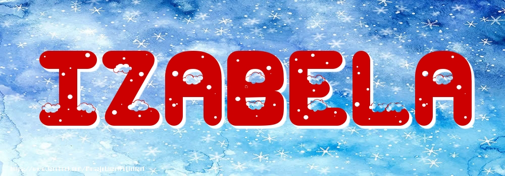 Felicitari cu numele tau - Poza cu numele Izabela - Iarna