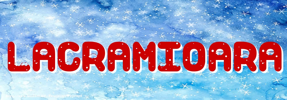 Felicitari cu numele tau - Poza cu numele Lacramioara - Iarna