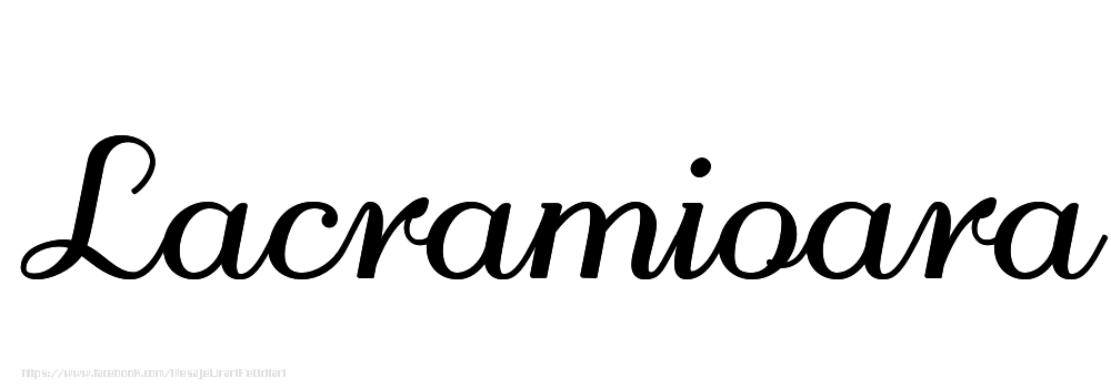 Felicitari cu numele tau - Imagine cu numele Lacramioara - Scris de mână