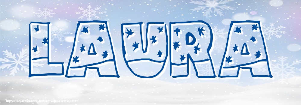 Felicitari cu numele tau - Imagine cu numele Laura - Iarna
