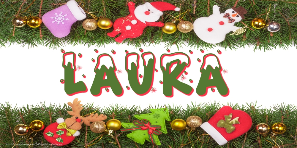 Felicitari cu numele tau - Poza cu numele Laura de Craciun
