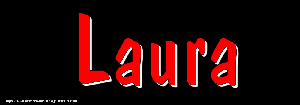 Felicitari cu numele tau - Imagine cu numele Laura - Rosu pe fundal Negru