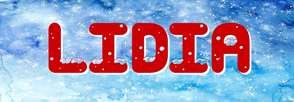 Felicitari cu numele tau - ❄️❄️ Zăpadă | Poza cu numele Lidia - Iarna