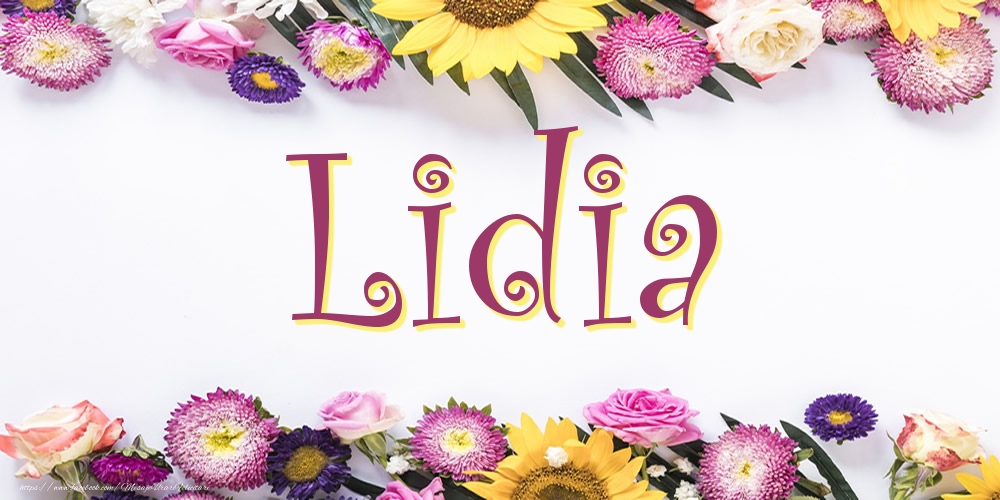 Felicitari cu numele tau -  Poza cu numele Lidia - Flori