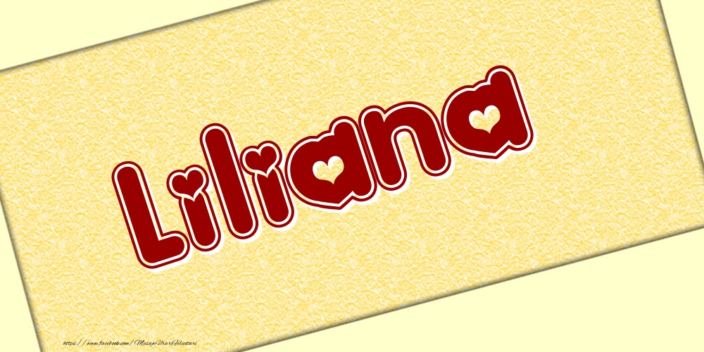 Felicitari cu numele tau - Poza cu numele Liliana - Scris cu inimioare