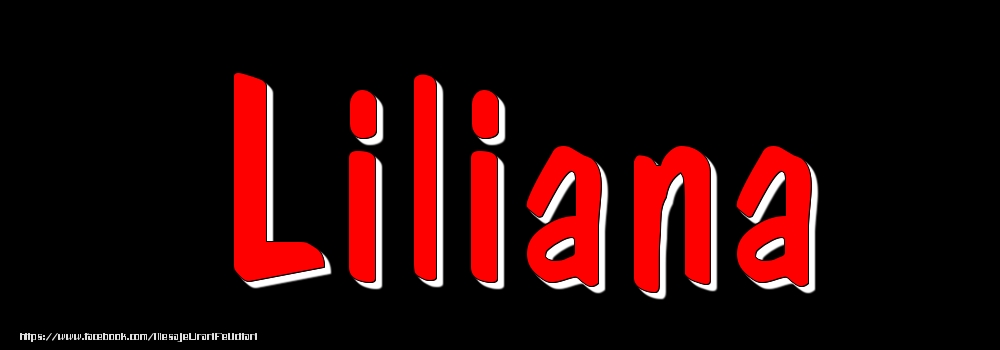 Felicitari cu numele tau - Imagine cu numele Liliana - Rosu pe fundal Negru