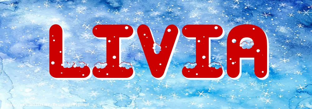 Felicitari cu numele tau - Poza cu numele Livia - Iarna