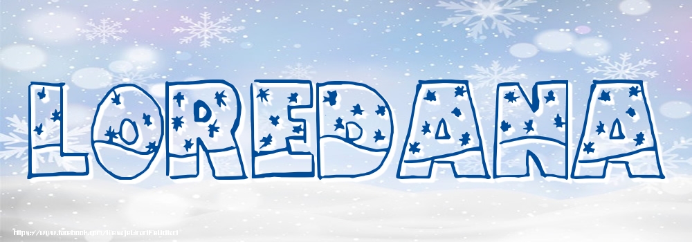 Felicitari cu numele tau - Imagine cu numele Loredana - Iarna
