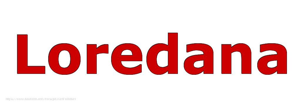 Felicitari cu numele tau - Poza cu numele Loredana - Rosu