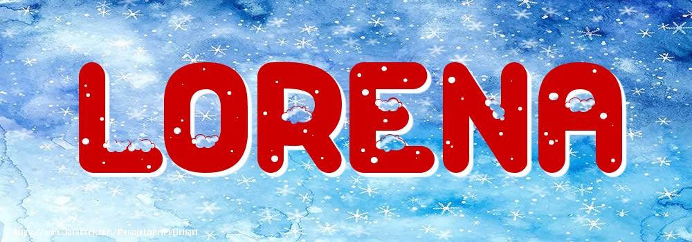 Felicitari cu numele tau - Poza cu numele Lorena - Iarna