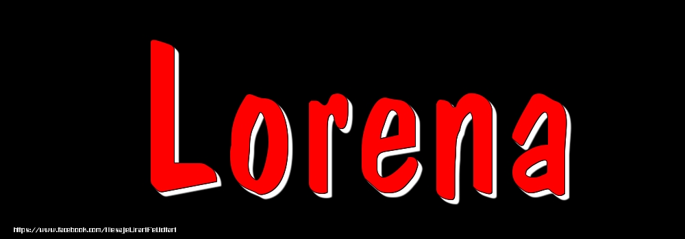 Felicitari cu numele tau - Imagine cu numele Lorena - Rosu pe fundal Negru