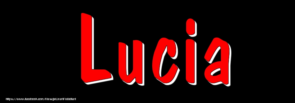 Felicitari cu numele tau - Imagine cu numele Lucia - Rosu pe fundal Negru
