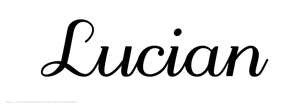Felicitari cu numele tau - Imagine cu numele Lucian - Scris de mână