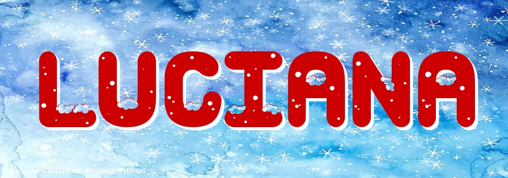Felicitari cu numele tau - Poza cu numele Luciana - Iarna