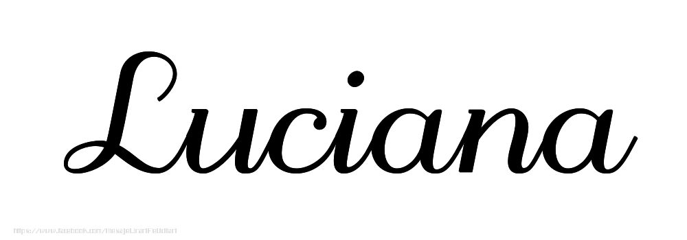 Felicitari cu numele tau - Imagine cu numele Luciana - Scris de mână