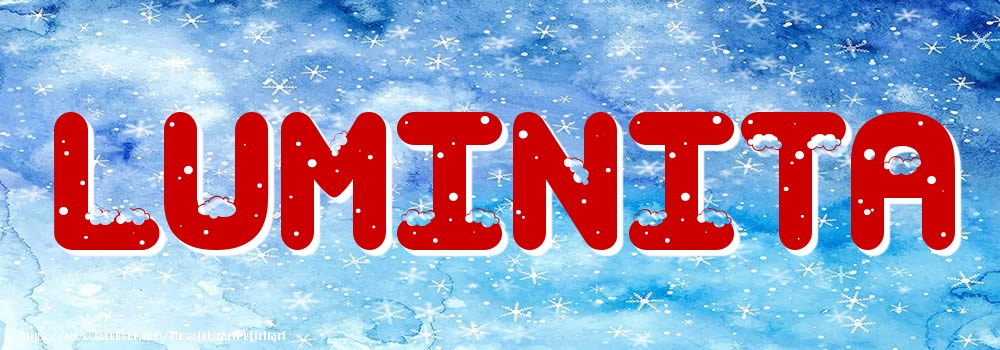 Felicitari cu numele tau - Poza cu numele Luminita - Iarna
