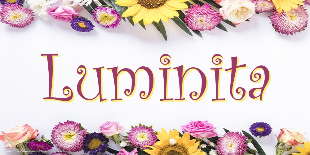 Felicitari cu numele tau - Poza cu numele Luminita - Flori