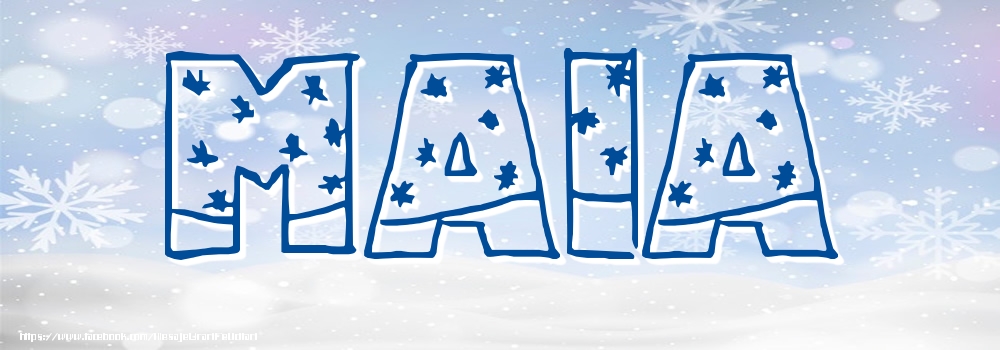Felicitari cu numele tau - Imagine cu numele Maia - Iarna