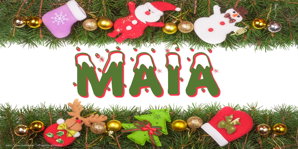 Felicitari cu numele tau - Poza cu numele Maia de Craciun