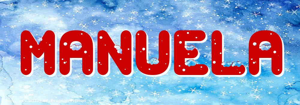 Felicitari cu numele tau - Poza cu numele Manuela - Iarna