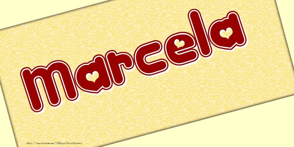 Felicitari cu numele tau - Poza cu numele Marcela - Scris cu inimioare