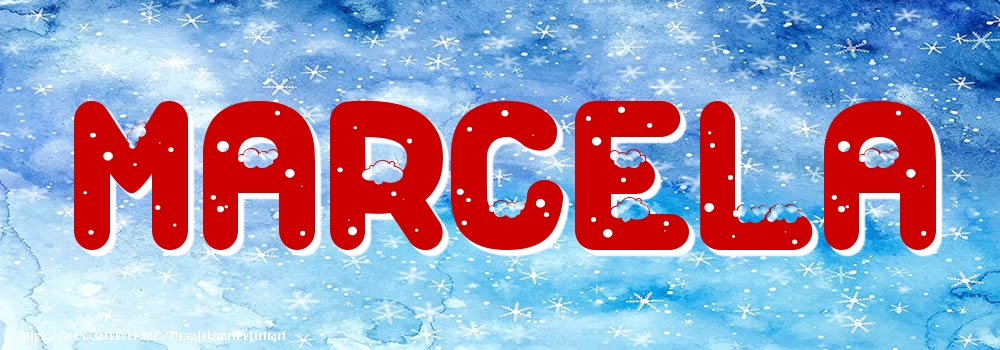 Felicitari cu numele tau - Poza cu numele Marcela - Iarna