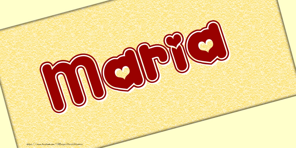 Felicitari cu numele tau - Poza cu numele Maria - Scris cu inimioare
