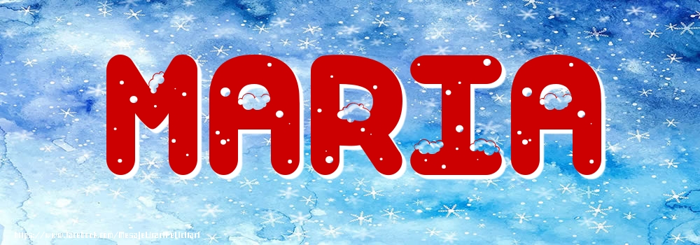 Felicitari cu numele tau - Poza cu numele Maria - Iarna