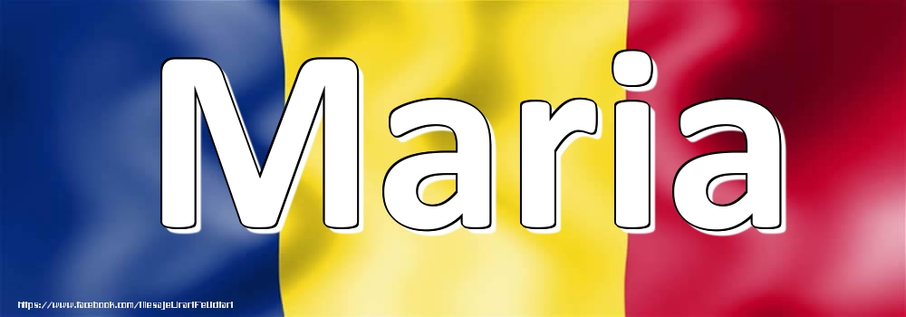 Felicitari cu numele tau - Numele Maria pe steagul României