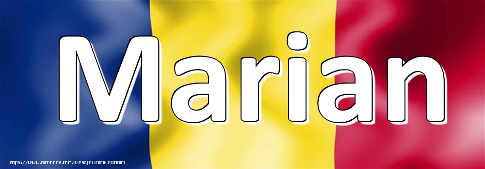 Felicitari cu numele tau - Numele Marian pe steagul României