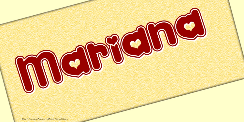 Felicitari cu numele tau - Poza cu numele Mariana - Scris cu inimioare