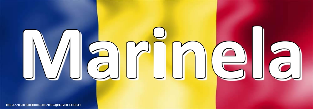Felicitari cu numele tau - Numele Marinela pe steagul României