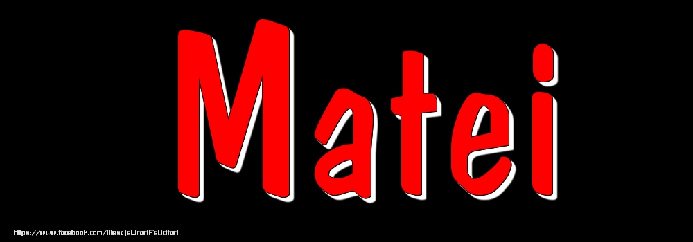 Felicitari cu numele tau - Imagine cu numele Matei - Rosu pe fundal Negru