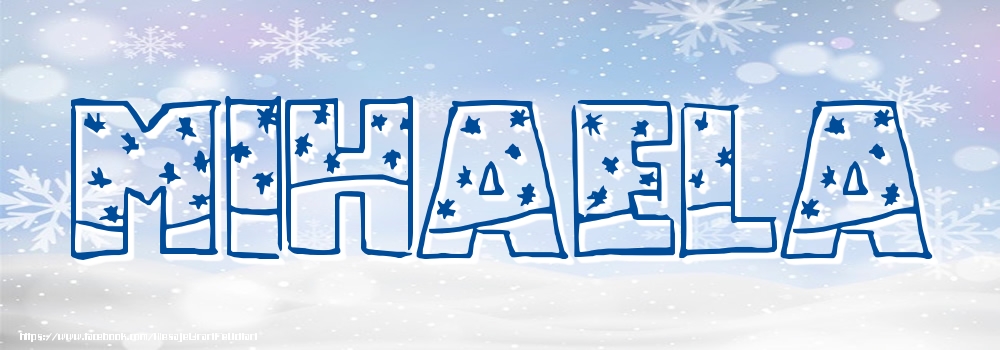 Felicitari cu numele tau - Imagine cu numele Mihaela - Iarna