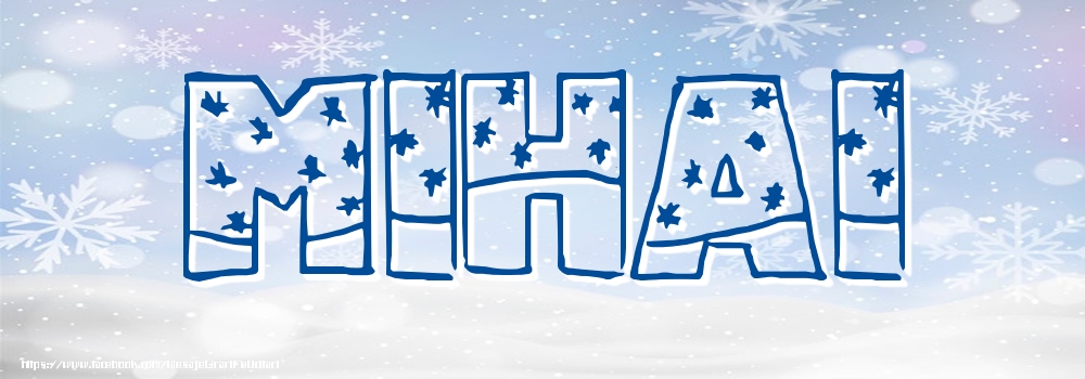 Felicitari cu numele tau - Imagine cu numele Mihai - Iarna