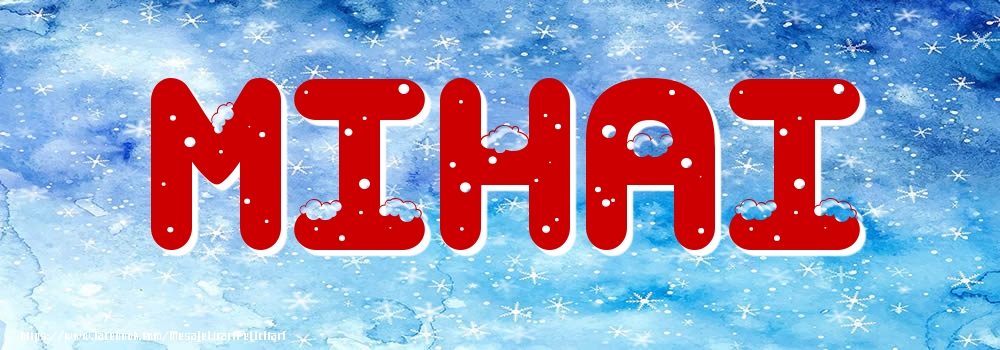 Felicitari cu numele tau - Poza cu numele Mihai - Iarna