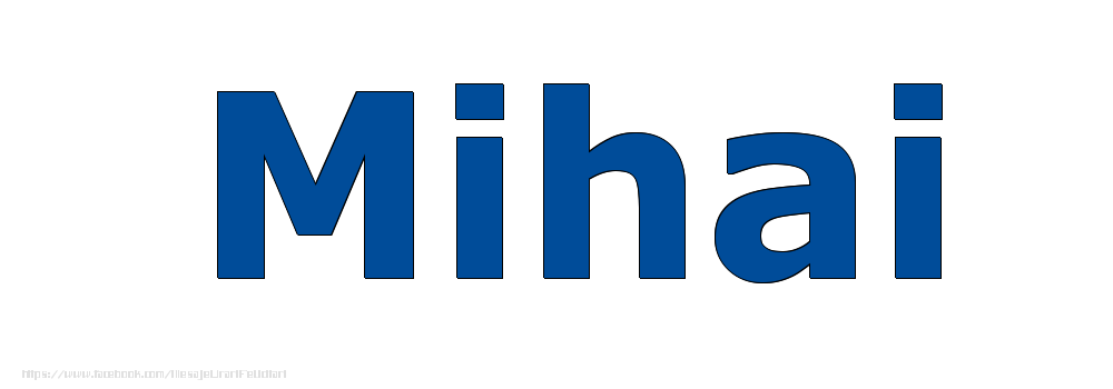 Felicitari cu numele tau - Poza cu numele Mihai - Albastru