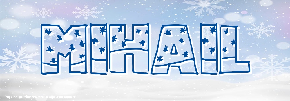 Felicitari cu numele tau - Imagine cu numele Mihail - Iarna