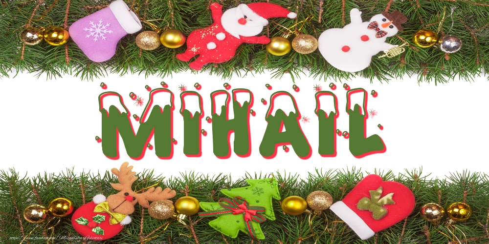 Felicitari cu numele tau - Poza cu numele Mihail de Craciun