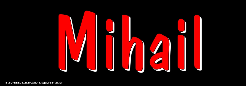 Felicitari cu numele tau - Imagine cu numele Mihail - Rosu pe fundal Negru
