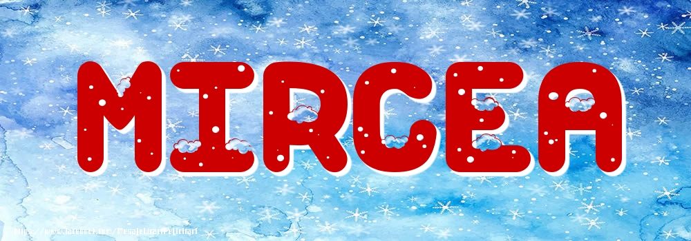 Felicitari cu numele tau - Poza cu numele Mircea - Iarna