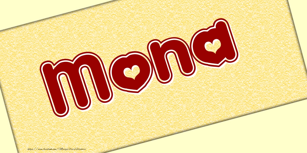 Felicitari cu numele tau - Poza cu numele Mona - Scris cu inimioare