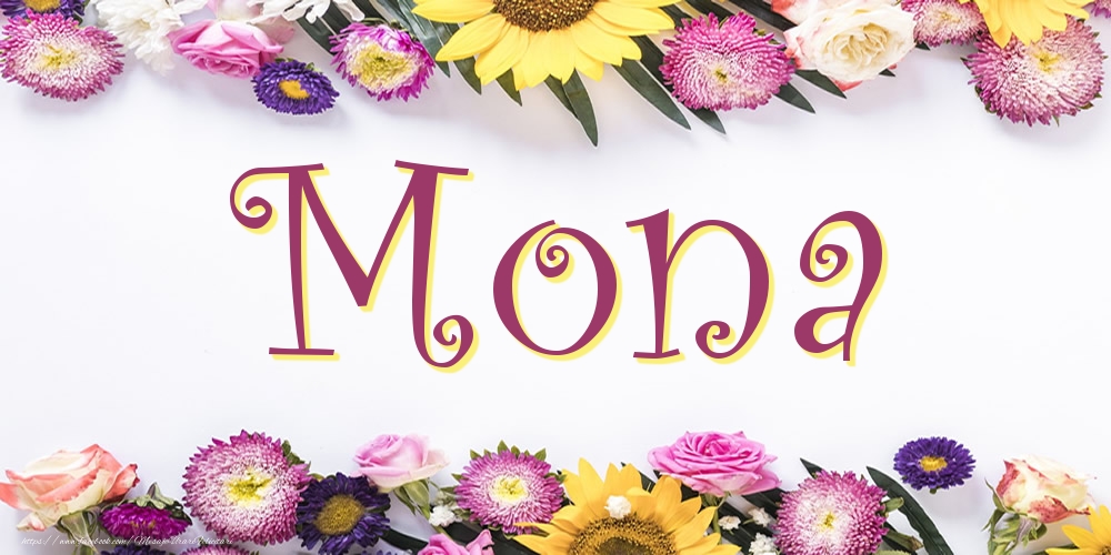 Felicitari cu numele tau - Poza cu numele Mona - Flori