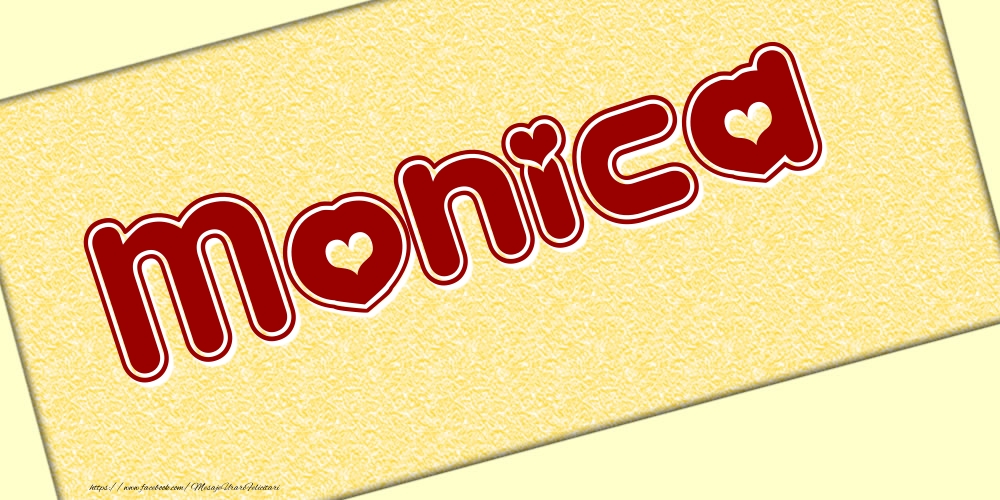 Felicitari cu numele tau - Poza cu numele Monica - Scris cu inimioare