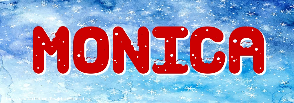 Felicitari cu numele tau - Poza cu numele Monica - Iarna