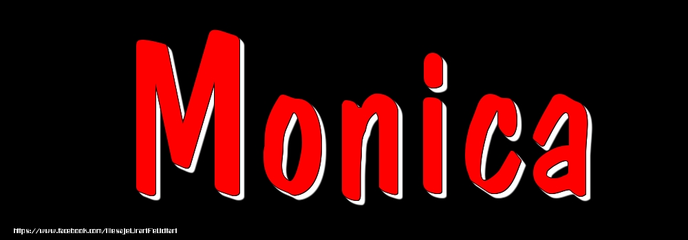 Felicitari cu numele tau - Imagine cu numele Monica - Rosu pe fundal Negru